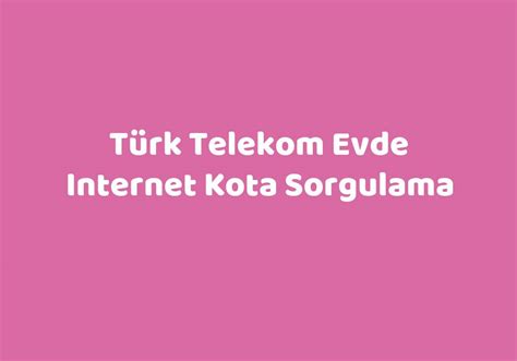 Internet kota sorgulama türk telekom